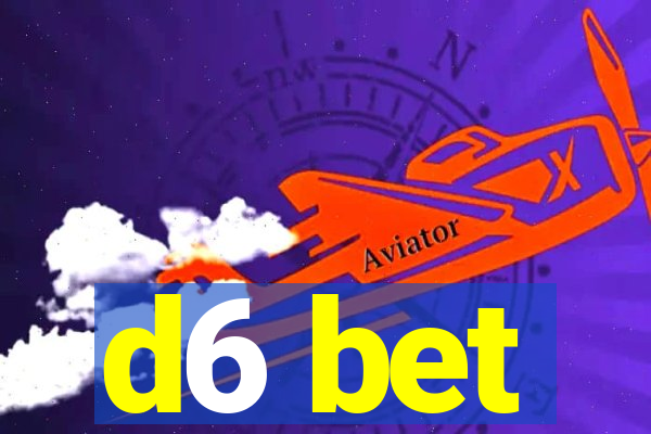 d6 bet